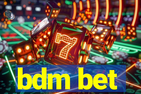 bdm bet